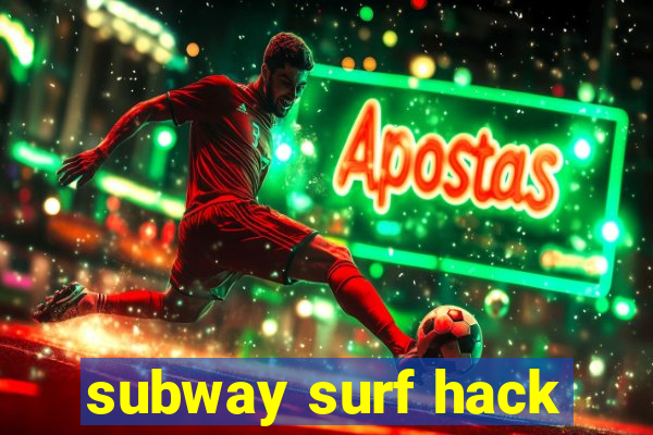 subway surf hack